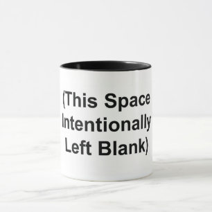 "This Space Intentionally Left Blank" Coffee Mug