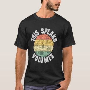 This Speaks Volumes, Gifts For Math Nerds Funny Ma T-Shirt