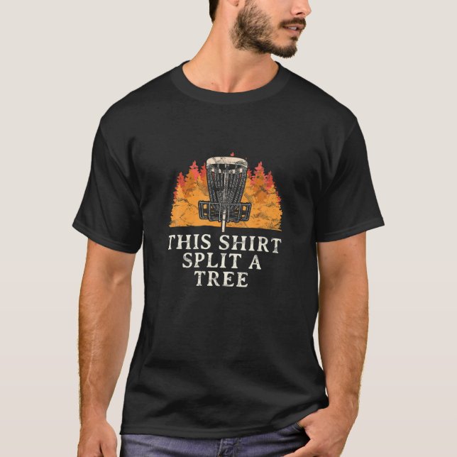 This Split A Tree Disc Golf Memes Golfer Trend Fun T-Shirt (Front)
