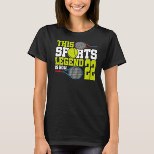 This Sports Legend Is Now 22 Tennis 22nd Birthday T-Shirt