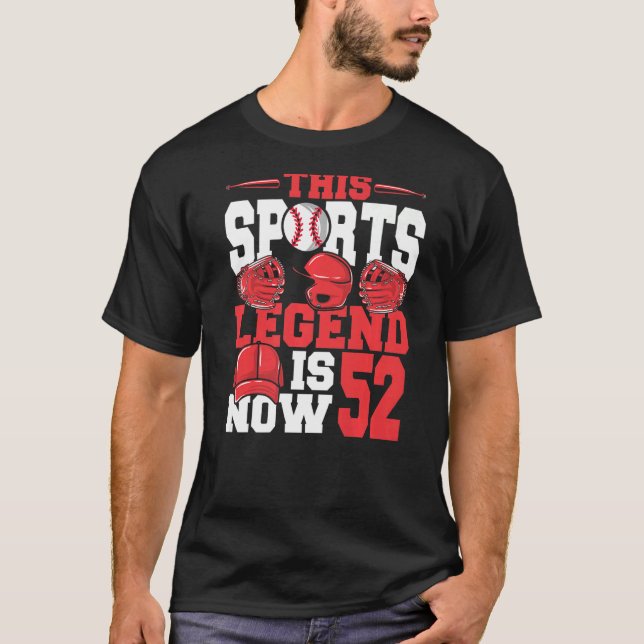 This Sports Legend Is Now 52 Baseball Game 52nd Bi T-Shirt (Front)