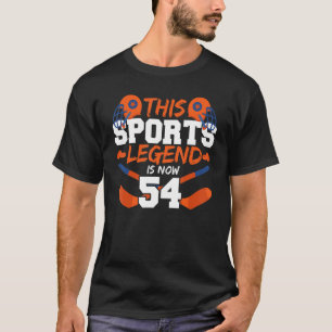 This Sports Legend Is Now 54 Hockey Game 54th Birt T-Shirt