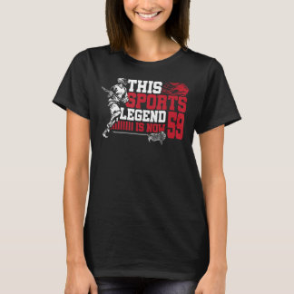 This Sports Legend Is Now 59 Lacrosse Game 59th Bi T-Shirt