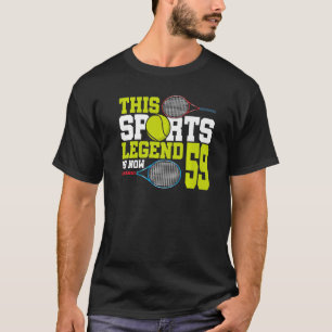 This Sports Legend Is Now 59 Tennis 59th Birthday  T-Shirt