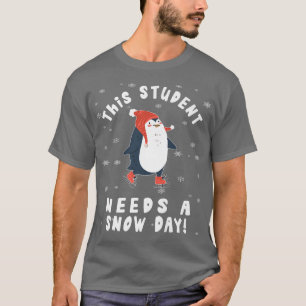 This Student Needs A Snow Day Ice Skating Penguin T-Shirt