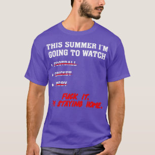This Summer Im Going To Watch Sport  T-Shirt