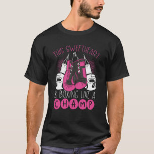 This Sweetheart Is Boxing Like A Champ Woman Boxin T-Shirt