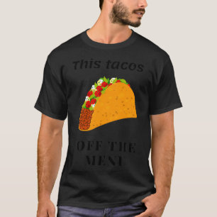 This tacox27s Off Menu Funny Gift for recently mar T-Shirt