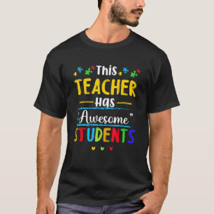 This Teacher Has Awesome Students Autism Awareness T-Shirt