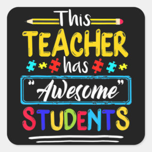 This Teacher Has Awesome Students Puzzle Autism Aw Square Sticker