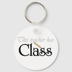 This Teacher Has Class Key Ring