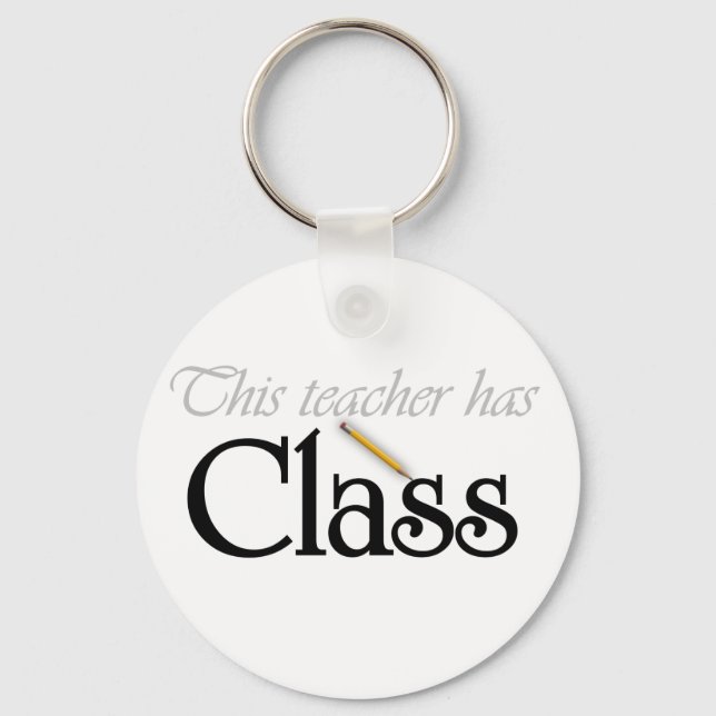 This Teacher Has Class Key Ring (Front)