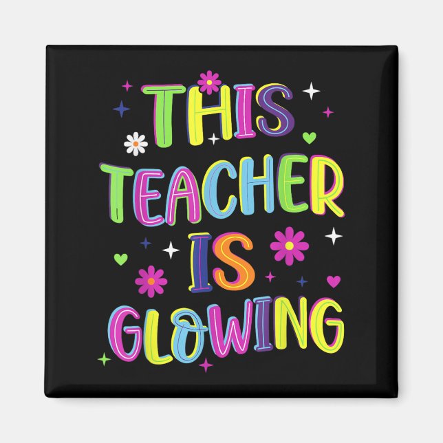 This Teacher Is Glowing Funny Groovy Last Day Of Magnet (Front)