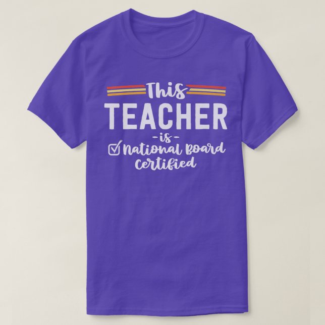 This Teacher Is National Board Certified Education T-Shirt (Design Front)