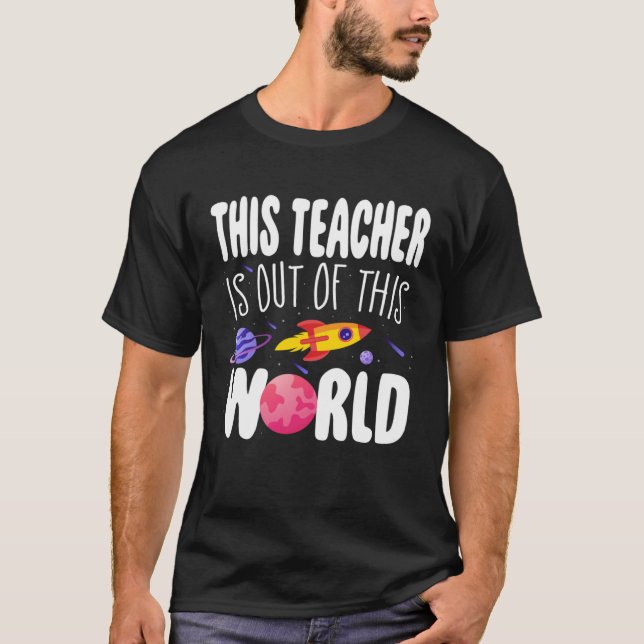 This Teacher is Out of This World Appreciation Wee T-Shirt (Front)