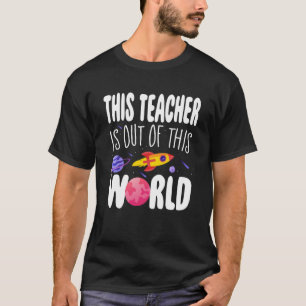This Teacher is Out of This World Appreciation Wee T-Shirt