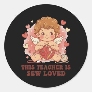 This Teacher Is Sew Loved Valentine Cute Cupid Kni Classic Round Sticker