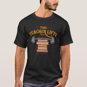 This Teacher Lifts PE Teacher Sport Workout Weigh T-Shirt