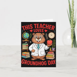 This Teacher Loves Groundhog Day Funny Teacher Card