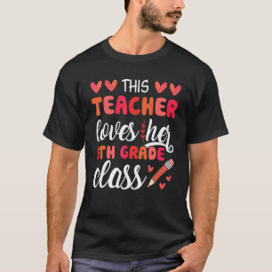 This Teacher Loves Her 5th Grade Class School Vale T-Shirt