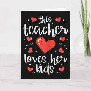 This Teacher Loves Her Kids Valentine Day Cl Schoo Card
