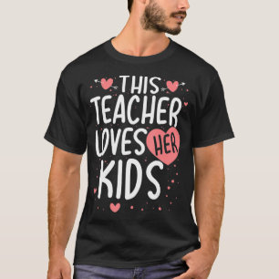 This Teacher Loves Her Kids Valentines Day Gifts T-Shirt