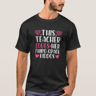 This Teacher Loves Her Valentines Day 3Rd Grade Cl T-Shirt