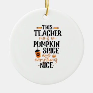 This Teacher Runs On Pumpkin Spice And Everything Ceramic Tree Decoration