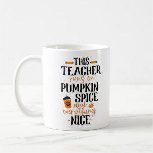This Teacher Runs On Pumpkin Spice And Everything Coffee Mug
