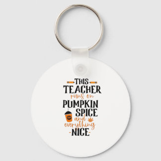 This Teacher Runs On Pumpkin Spice And Everything  Key Ring