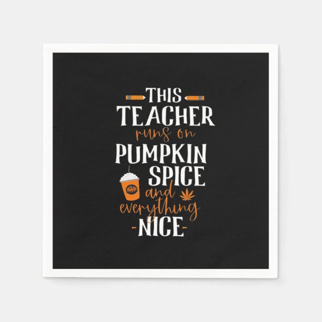 This Teacher Runs On Pumpkin Spice And Everything  Napkin (Front)