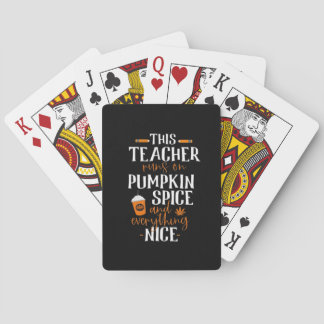 This Teacher Runs On Pumpkin Spice And Everything  Playing Cards