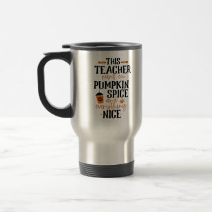 This Teacher Runs On Pumpkin Spice And Everything Travel Mug