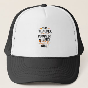 This Teacher Runs On Pumpkin Spice And Everything  Trucker Hat