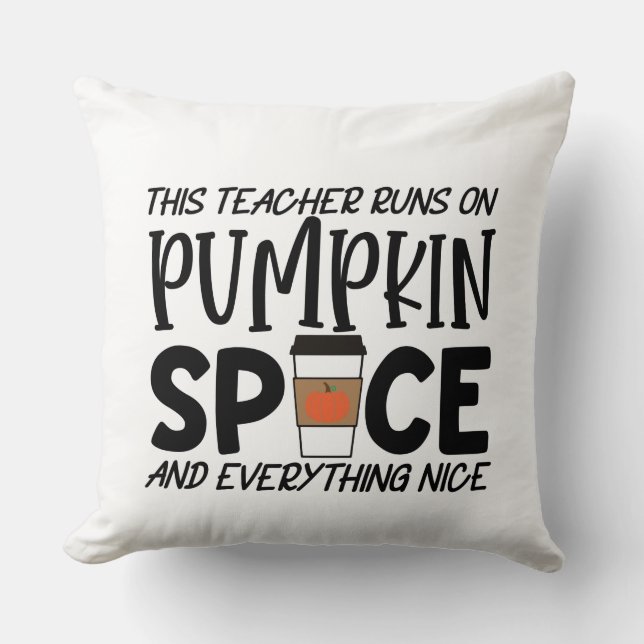 This Teacher Runs On Pumpkin Spice Cushion (Front)