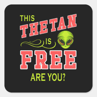 This Thetan is Free Are You Scientology Protest Square Sticker