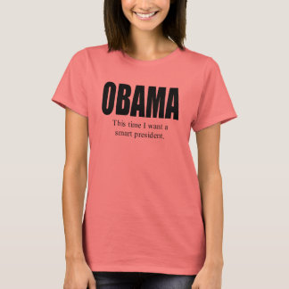 This time I want a smart President T-shirt