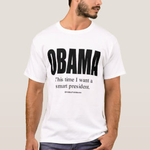 This time I want a smart president T-Shirt