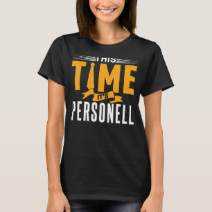 This Time It's Personell Employee Human Resources T-Shirt