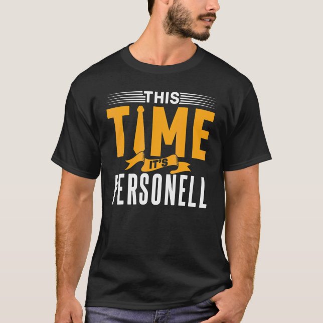 This Time It's Personell Employee Human Resources  T-Shirt (Front)