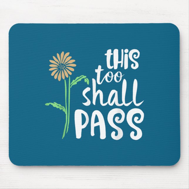 This Too Shall P Motivational  Mouse Mat (Front)