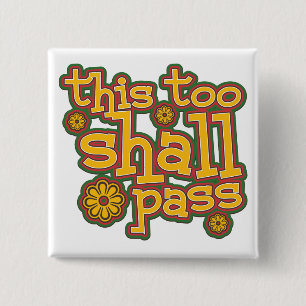 This Too Shall Pass 15 Cm Square Badge