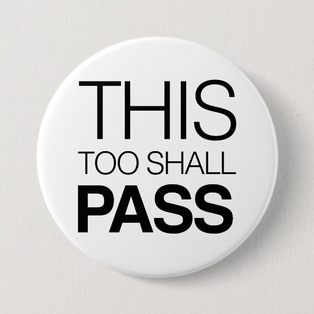 This Too Shall Pass 7.5 Cm Round Badge (Front)