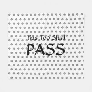 This Too Shall Pass,Black and White Fleece Blanket