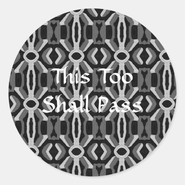 "This Too Shall Pass" Black and White Stickers (Front)