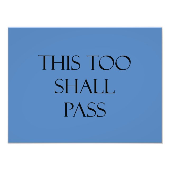This Too Shall Pass Blue Quotes Strength Quote Photo Print (Front)