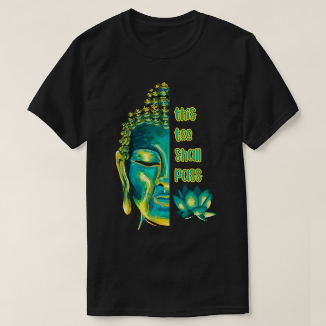 This Too Shall Pass Buddha Inspirational Buddhist  T-Shirt (Design Front)