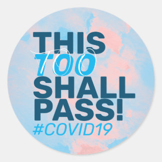This too shall pass! Covid19 Classic Round Sticker