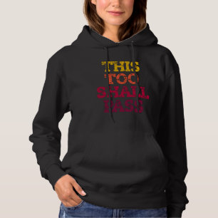 THIS TOO SHALL PASS. HOODIE