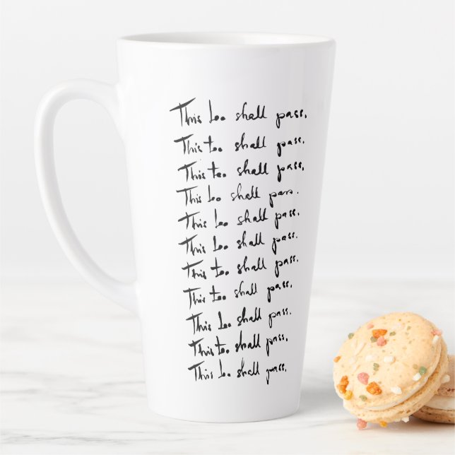 This too shall pass! Inspirational quote Latte Mug (In Situ)